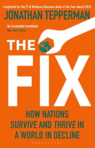 The Fix: How Nations Survive and Thrive in a World in Decline The Fix: How Nations Survive and Thrive in a World in Decline von Bloomsbury