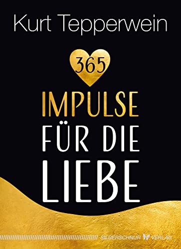 365 Impulse für die Liebe 365 Impulse für die Liebe von Silberschnur