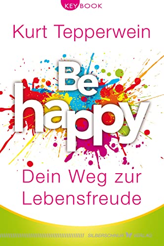 Be happy – Dein Weg zur Lebensfreude von Silberschnur