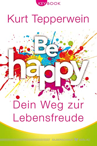 Be happy – Dein Weg zur Lebensfreude