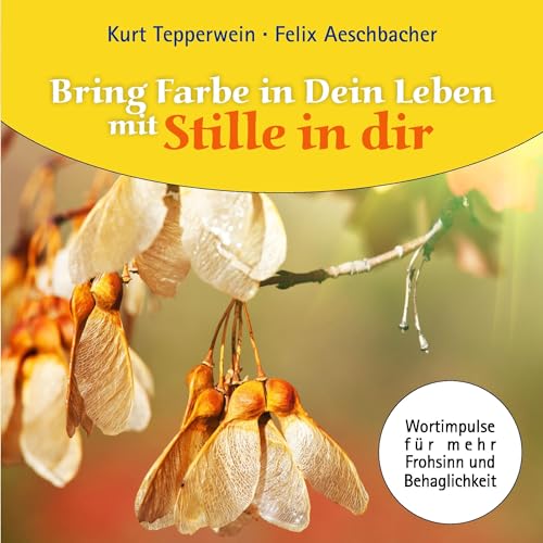 Bring Farbe in Dein Leben mit Stille in dir: Wort- und Bildimpulse für mehr Frohsinn und Behaglichkeit! Bring Farbe in Dein Leben mit Stille in dir: Wort- und Bildimpulse für mehr Frohsinn und Behaglichkeit!