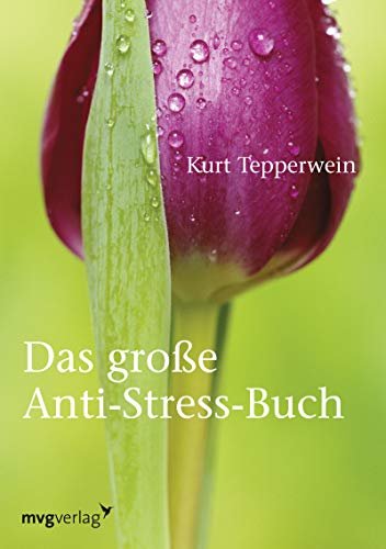 Das große Anti-Stress-Buch Das große Anti-Stress-Buch von mvg Verlag
