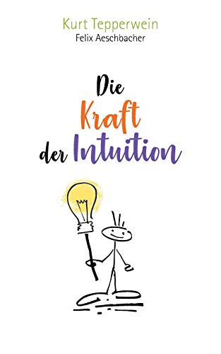 Die Kraft der Intuition Die Kraft der Intuition von Books on Demand