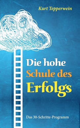 Die hohe Schule des Erfolgs: Das 30-Schritte-Programm Die hohe Schule des Erfolgs: Das 30-Schritte-Programm von Books on Demand