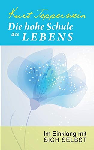 Die hohe Schule des Lebens: Im Einklang mit sich selbst Die hohe Schule des Lebens: Im Einklang mit sich selbst