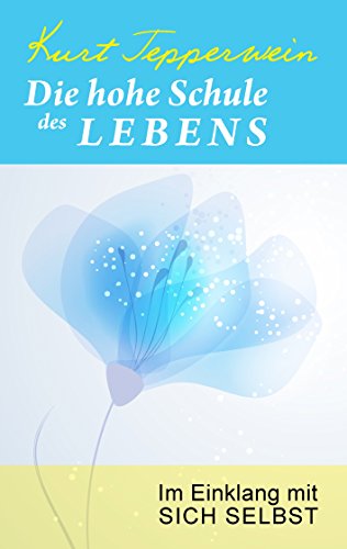 Die hohe Schule des Lebens: Im Einklang mit sich selbst
