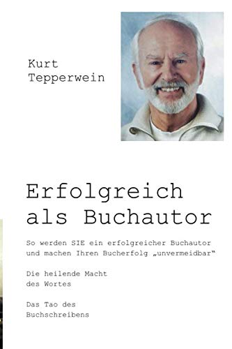 Erfolgreich als Buchautor: So werden SIE ein erfolgreicher Buchautor und machen Ihren Bucherfolg "unvermeidbar" Erfolgreich als Buchautor: So werden SIE ein erfolgreicher Buchautor und machen Ihren Bucherfolg "unvermeidbar" von Independently published