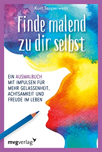 Finde malend zu dir selbst: Ein Ausmalbuch mit Impulsen für mehr Gelassenheit, Achtsamkeit und Freude im Leben. Kreative Selbstreflexion: Denkanstöße und Motive zum Ausmalen für Erwachsene Finde malend zu dir selbst: Ein Ausmalbuch mit Impulsen für mehr Gelassenheit, Achtsamkeit und Freude im Leben. Kreative Selbstreflexion: Denkanstöße und Motive zum Ausmalen für Erwachsene