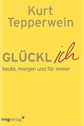 Glücklich: Heute, morgen und für immer Glücklich: Heute, morgen und für immer