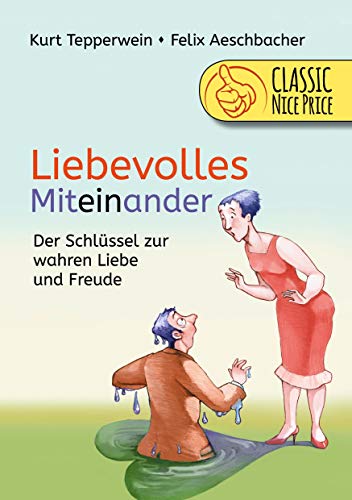 Liebevolles Miteinander: Der Schlüssel zur wahren Liebe und Freude von Books on Demand GmbH