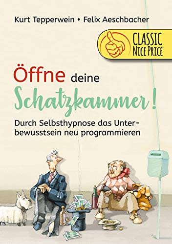 Öffne deine Schatzkammer: Durch Selbsthypnose das Unterbewusstsein neu programmieren Öffne deine Schatzkammer: Durch Selbsthypnose das Unterbewusstsein neu programmieren