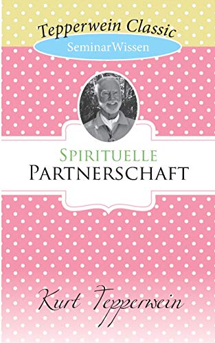 Spirituelle Partnerschaft: SeminarWissen Spirituelle Partnerschaft: SeminarWissen