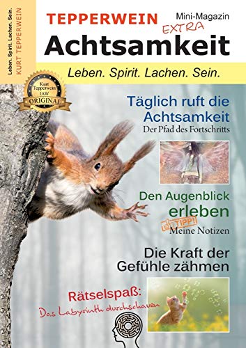Tepperwein - Das Mini-Magazin der neuen Generation: Achtsamkeit Tepperwein - Das Mini-Magazin der neuen Generation: Achtsamkeit