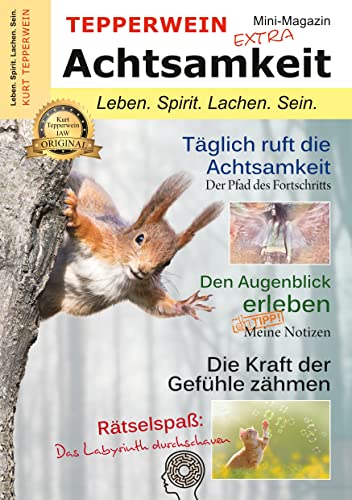 Tepperwein - Das Mini-Magazin der neuen Generation: Achtsamkeit Tepperwein - Das Mini-Magazin der neuen Generation: Achtsamkeit
