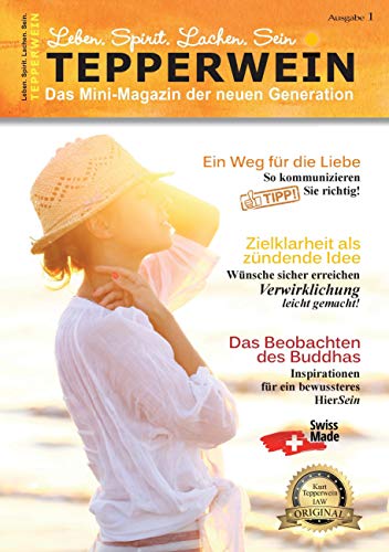Tepperwein - Das Mini-Magazin der neuen Generation: Leben, Spirit, Lachen, Sein. Tepperwein - Das Mini-Magazin der neuen Generation: Leben, Spirit, Lachen, Sein.
