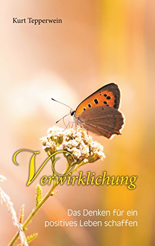 Verwirklichung: Das Denken für ein positives Leben nutzen Verwirklichung: Das Denken für ein positives Leben nutzen von Books on Demand