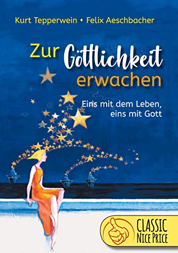 Zur Göttlichkeit erwachen: Eins mit dem Leben - eins mit Gott Zur Göttlichkeit erwachen: Eins mit dem Leben - eins mit Gott von Books on Demand GmbH