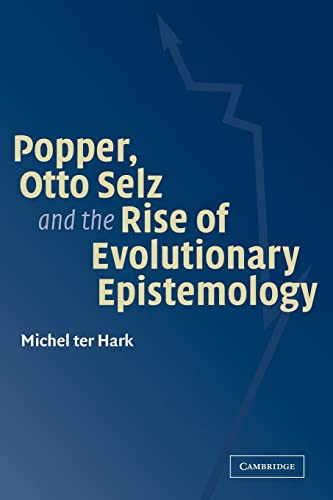 Popper, Otto Selz and the Rise Of Evolutionary Epistemology von Cambridge University Press
