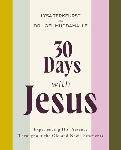 30 Days with Jesus Bible Study Guide: Experiencing His Presence throughout the Old and New Testaments von HarperChristian Resources