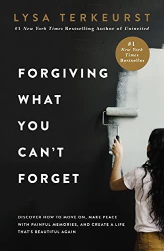 Forgiving What You Can't Forget: Discover How to Move On, Make Peace with Painful Memories, and Create a Life That’s Beautiful Again Forgiving What You Can't Forget: Discover How to Move On, Make Peace with Painful Memories, and Create a Life That’s Beautiful Again