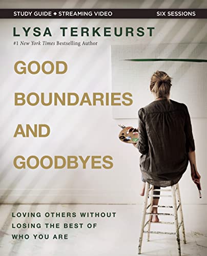 Good Boundaries and Goodbyes Bible Study Guide plus Streaming Video: Loving Others Without Losing the Best of Who You Are von HarperCollins Christian Pub.