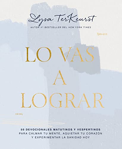Lo vas a lograr: 50 devocionales matutinos y vespertinos para calmar tu mente, aquietar tu corazón y experimentar la sanidad hoy Lo vas a lograr: 50 devocionales matutinos y vespertinos para calmar tu mente, aquietar tu corazón y experimentar la sanidad hoy von Penguin