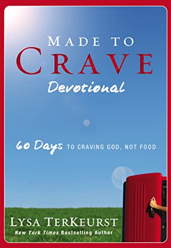Made to Crave Devotional: 60 Days to Craving God, Not Food Made to Crave Devotional: 60 Days to Craving God, Not Food