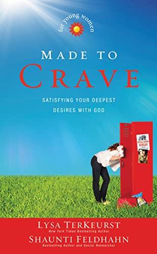 Made to Crave for Young Women: Satisfying Your Deepest Desires with God Made to Crave for Young Women: Satisfying Your Deepest Desires with God