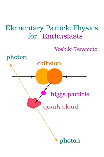 Elementary Particle Physics for Enthusiasts von CREATESPACE