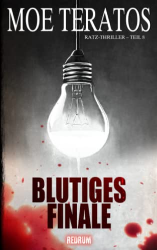 Blutiges Finale: Thriller (Ratz-Thriller, Band 8) von Redrum Books