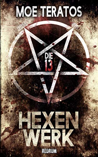 Hexenwerk: Die 13 - Hexen Thriller - Hexen Horror von Redrum Books