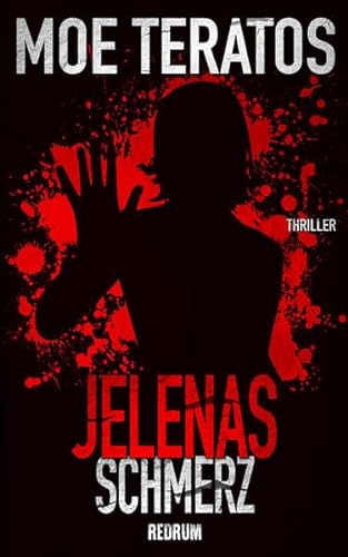 Jelenas Schmerz: Ein erschreckender Psychothriller von Redrum Books