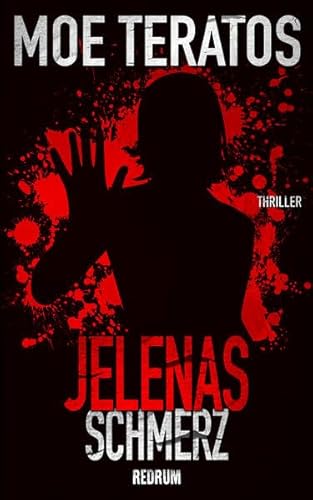 Jelenas Schmerz: Ein erschreckender Psychothriller von Redrum Books