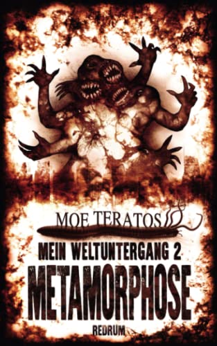 Mein Weltuntergang: Metamorphose