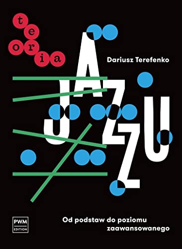 Teoria jazzu: Od podstaw do poziomu zaawansowanego von Polskie Wydawnictwo Muzyczne