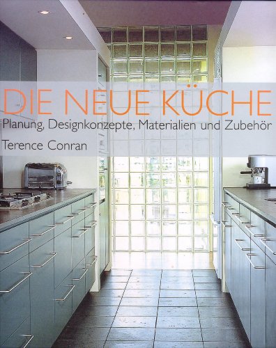 Die neue Küche - Planung, Designrezepte, Materialien und Zubehör - Sonderausgabe für Tchibo Die neue Küche - Planung, Designrezepte, Materialien und Zubehör - Sonderausgabe für Tchibo von München, Deutsche Verlagsanstalt,