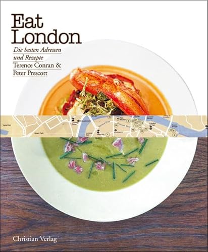 Eat London: Die besten Adressen und Rezepte
