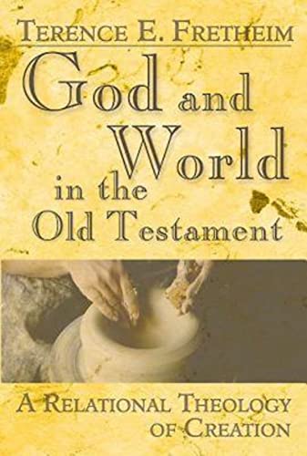 God and World in the Old Testament: A Relational Theology of Creation