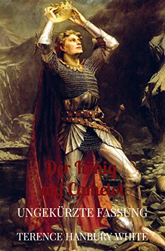 Der König auf Camelot: Ungekürzte Fassung Der König auf Camelot: Ungekürzte Fassung von Mijnbestseller.nl