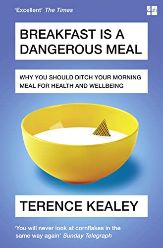 Breakfast is a Dangerous Meal: Why You Should Ditch Your Morning Meal For Health and Wellbeing von Fourth Estate