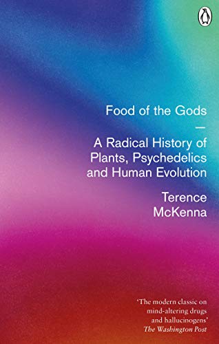 Food Of The Gods: A Radical History of Plants, Psychedelics and Human Evolution von Rider