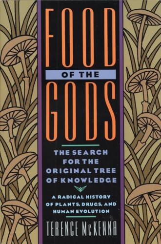 Food of the Gods: The Search for the Original Tree of Knowledge A Radical History of Plants, Drugs, and Human Evolution von Bantam