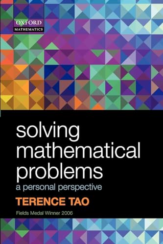Solving Mathematical Problems: A Personal Perspective von Oxford University Press