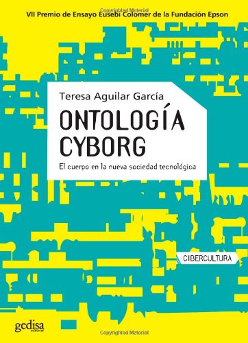 Ontologia Cyborg: El cuerpo en la nueva sociedad tecnologica (Cibercultura) von Gedisa