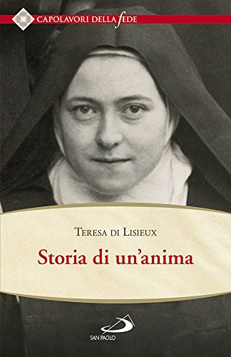 Storia di un'anima. Ristabilita criticamente secondo la disposizione originale degli autografi (Spiritualità. Maestri. Seconda serie, Band 105)
