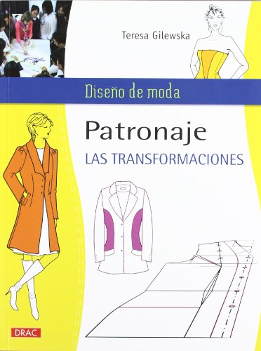 Patronaje : las transformaciones (Diseño de moda, Band 2) von -99999