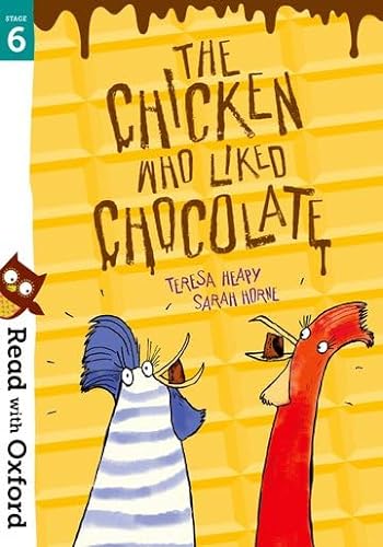 Read with Oxford: Stage 6: The Chicken Who Liked Chocolate von Oxford University Press