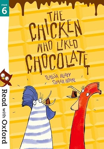 Read with Oxford: Stage 6: The Chicken Who Liked Chocolate