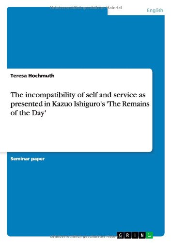 The incompatibility of self and service as presented in Kazuo Ishiguro's 'The Remains of the Day' von Books on Demand