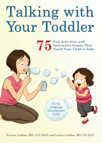 Talking with Your Toddler: 75 Fun Activities and Interactive Games that Teach Your Child to Talk